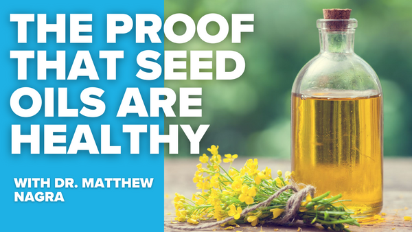 Here is the science on seed oils