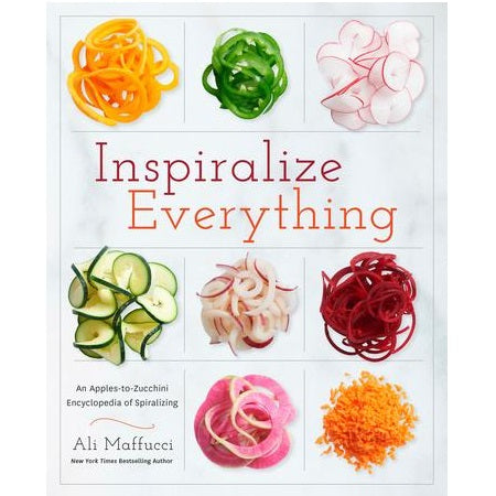 Inspiralize Everything -By Ali Maffucci